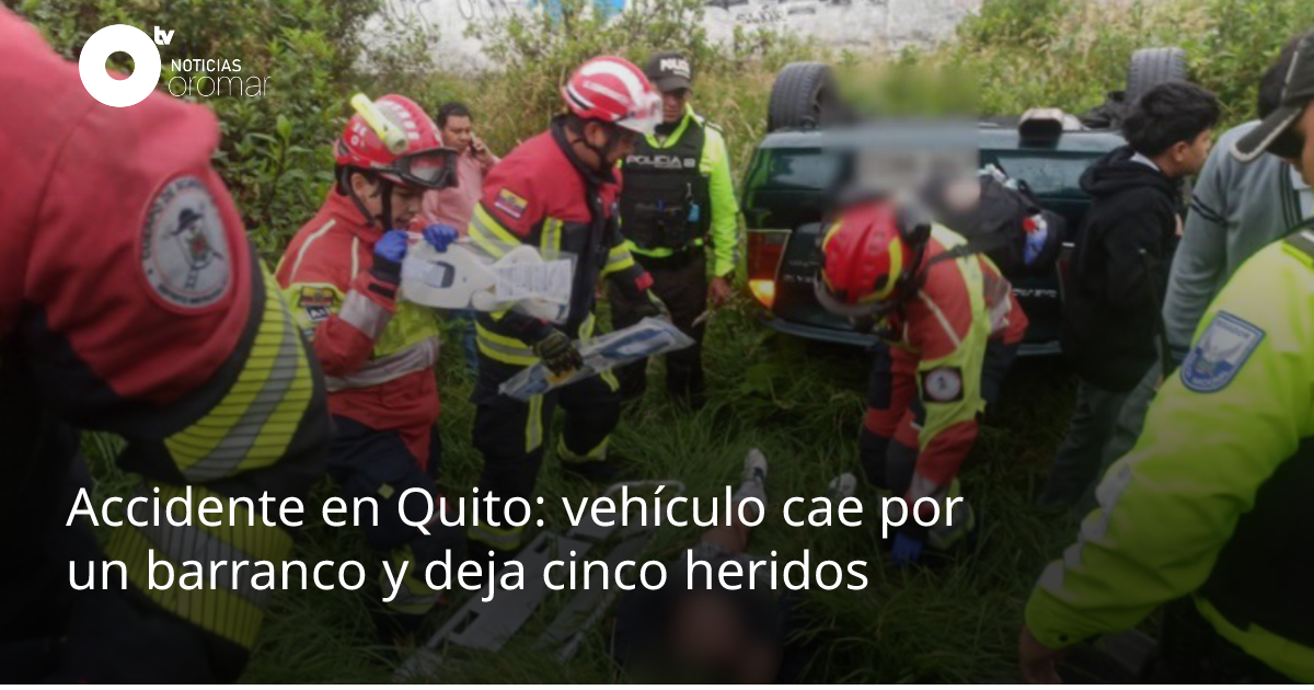 Accidente en Quito: vehículo cae por un barranco y deja cinco heridos ...