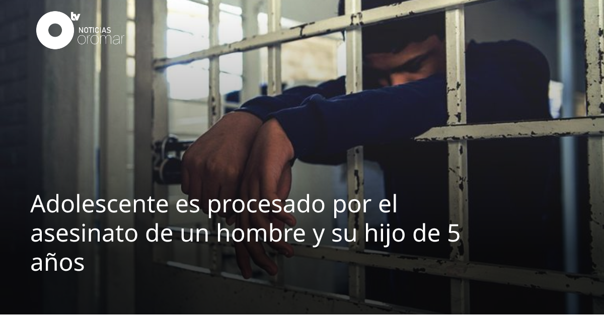 Adolescente es procesado por el asesinato de un hombre y su hijo de 5 ...