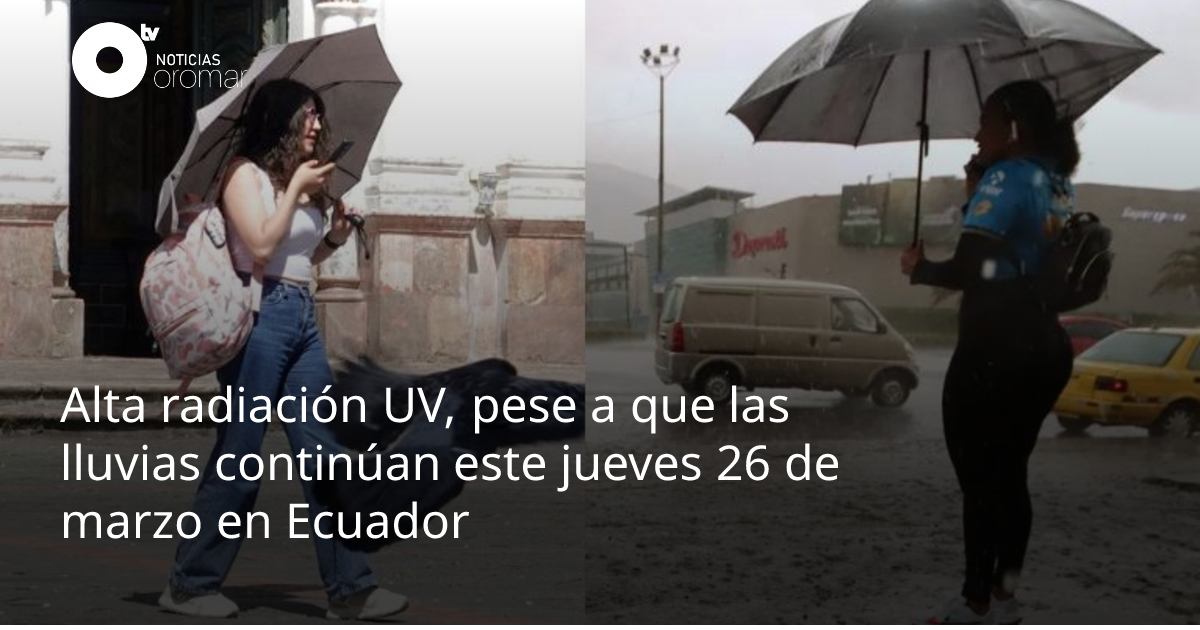 Alta radiación UV, pese a que las lluvias continúan este jueves 26 de ...