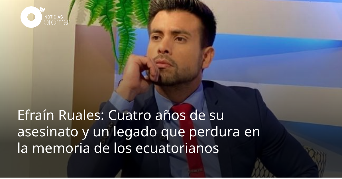 Efraín Ruales: Cuatro años de su asesinato y un legado que perdura en ...