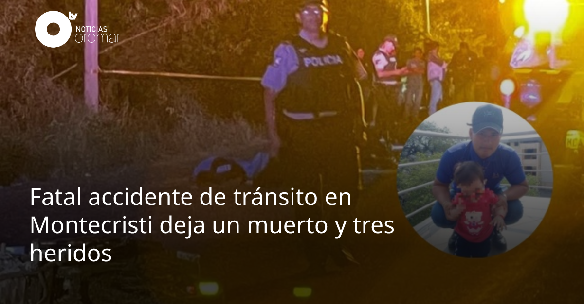 Fatal accidente de tránsito en Montecristi deja un muerto y tres ...