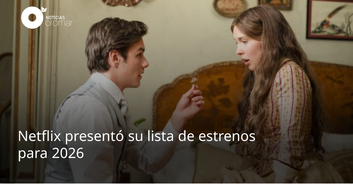 Netflix presentó su lista de estrenos para 2026 | Noticias Oromar