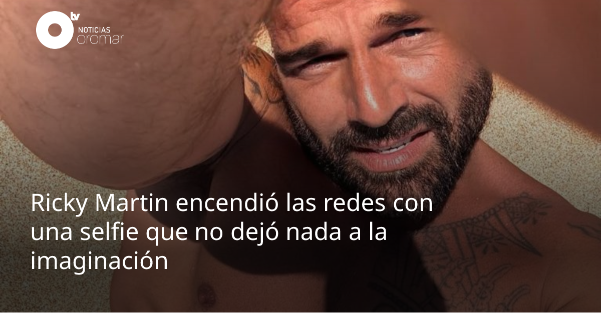 Ricky Martin encendió las redes con una selfie que no dejó nada a la ...